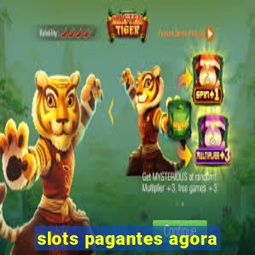 slots pagantes agora